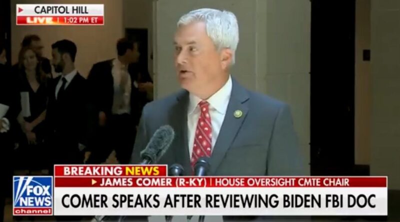 Comer: FBI Confirmed the Document Alleging Biden Engaged in $5 Million Bribery Scheme is From Highly Credible Informant | The Gateway Pundit | by Cristina Laila